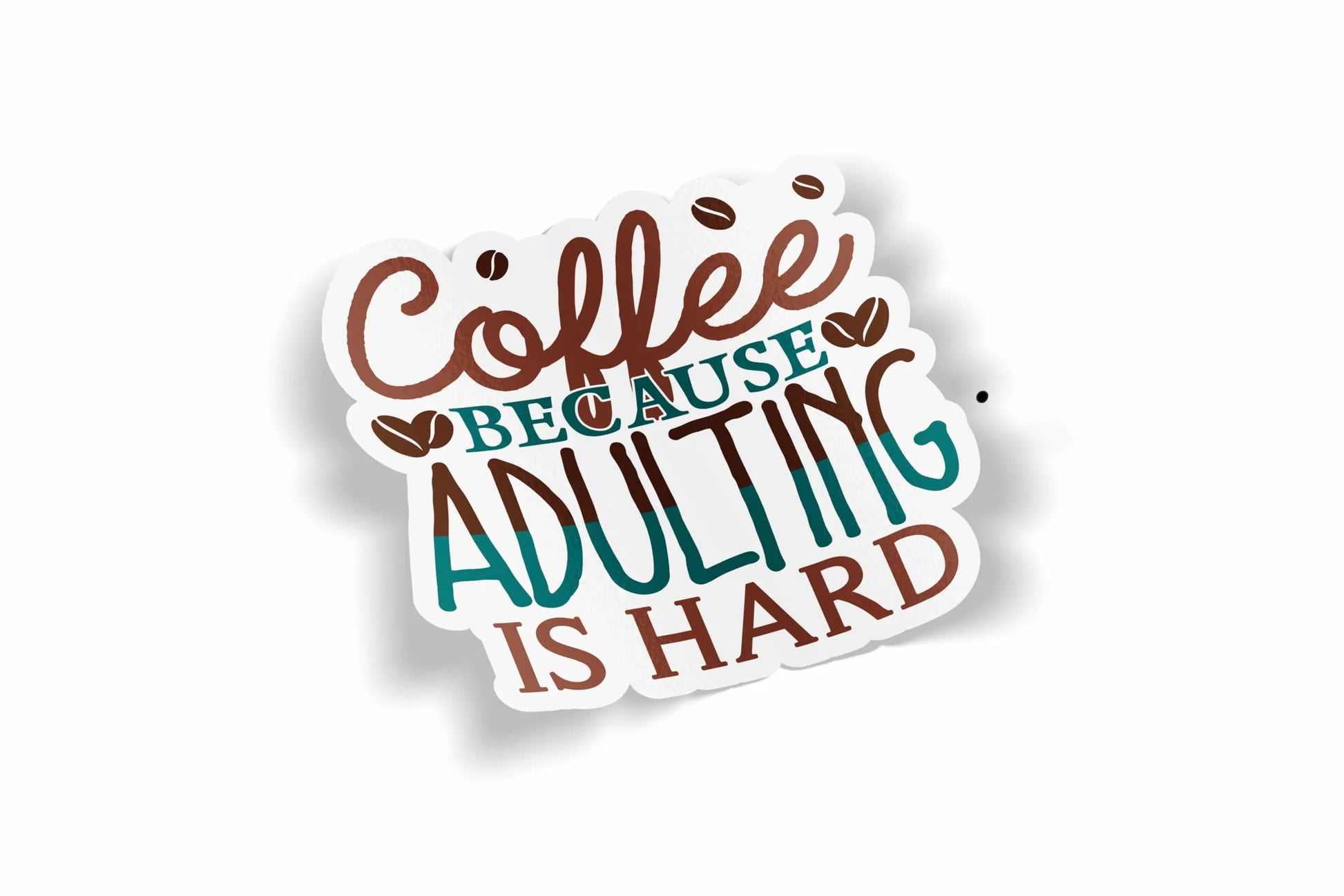 Coffee Because Adulting Is Hard?á