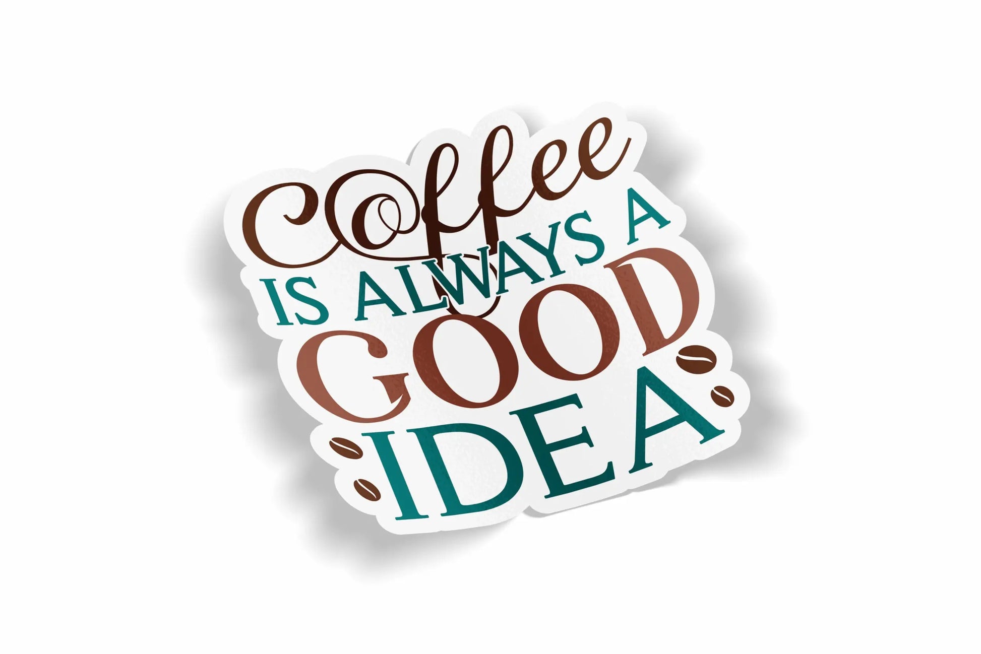 Coffee Is Always A Good Idea?á