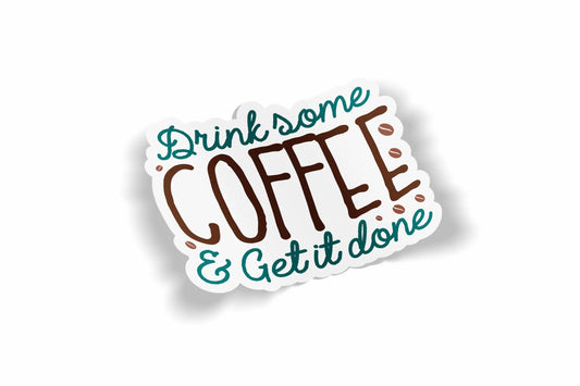 Drink Some Coffee and Get It Done?á