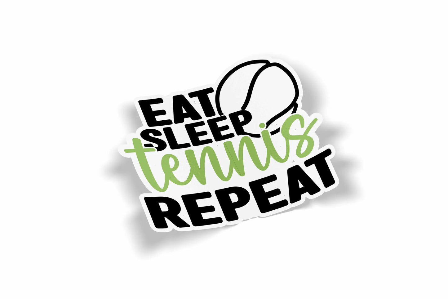 Eat Sleep Tennis Repeat?á