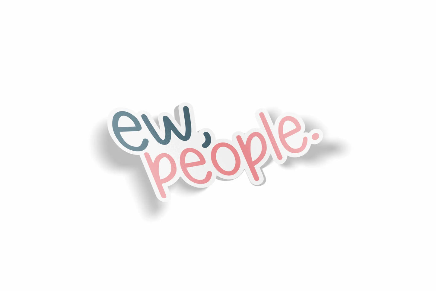 Ew, People Waterproof Sticker?á