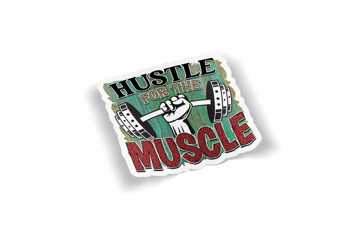 Hustle for the Muscle?á