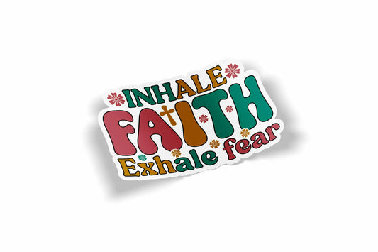 Inhale Faith Exhale Fear?á