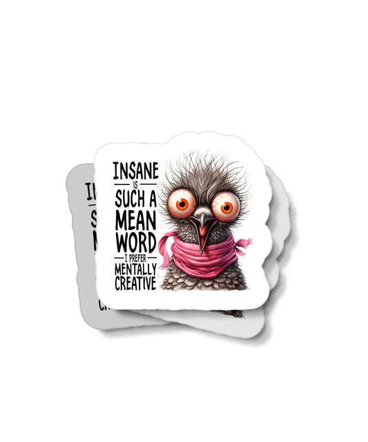 Insane is Such A Mean Word Waterproof Sticker