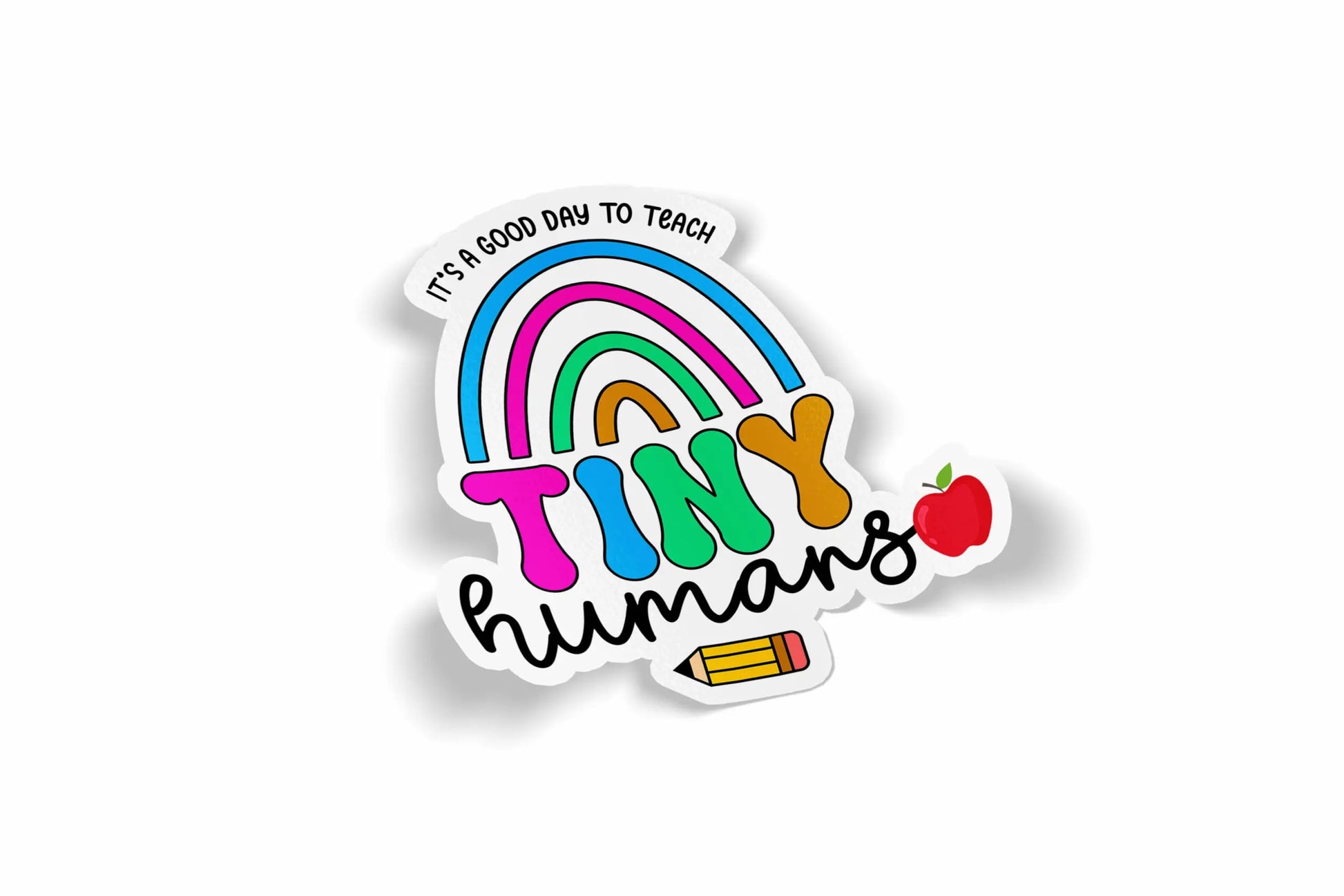 It's A Good Day to Teach Tiny Humans Waterproof Sticker?á