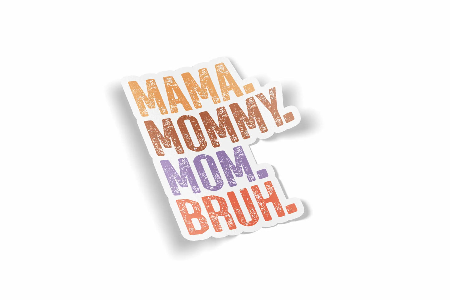 Mama Mommy Mom Bruh?á