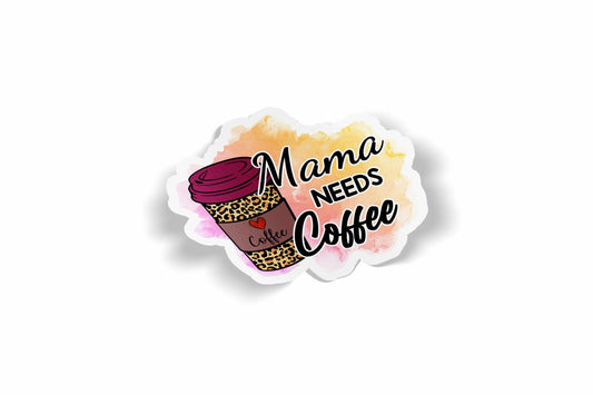 Mama Needs Coffee?á