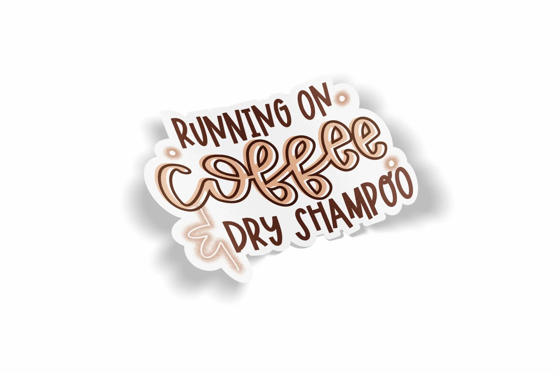 Running on Coffee & Dry Shampoo Waterproof Sticker?á