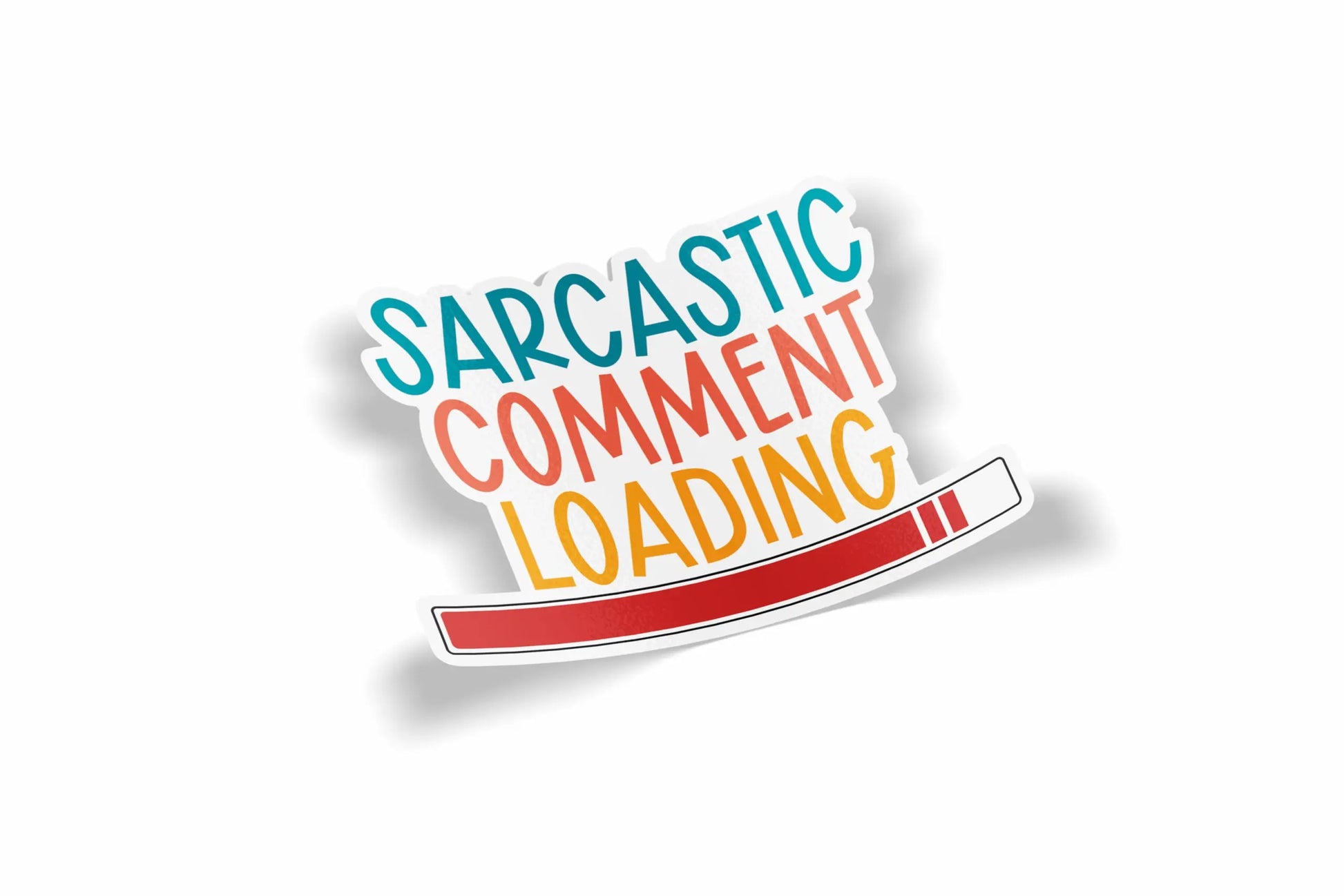 Sarcastic Comment Loading Waterproof Sticker?á