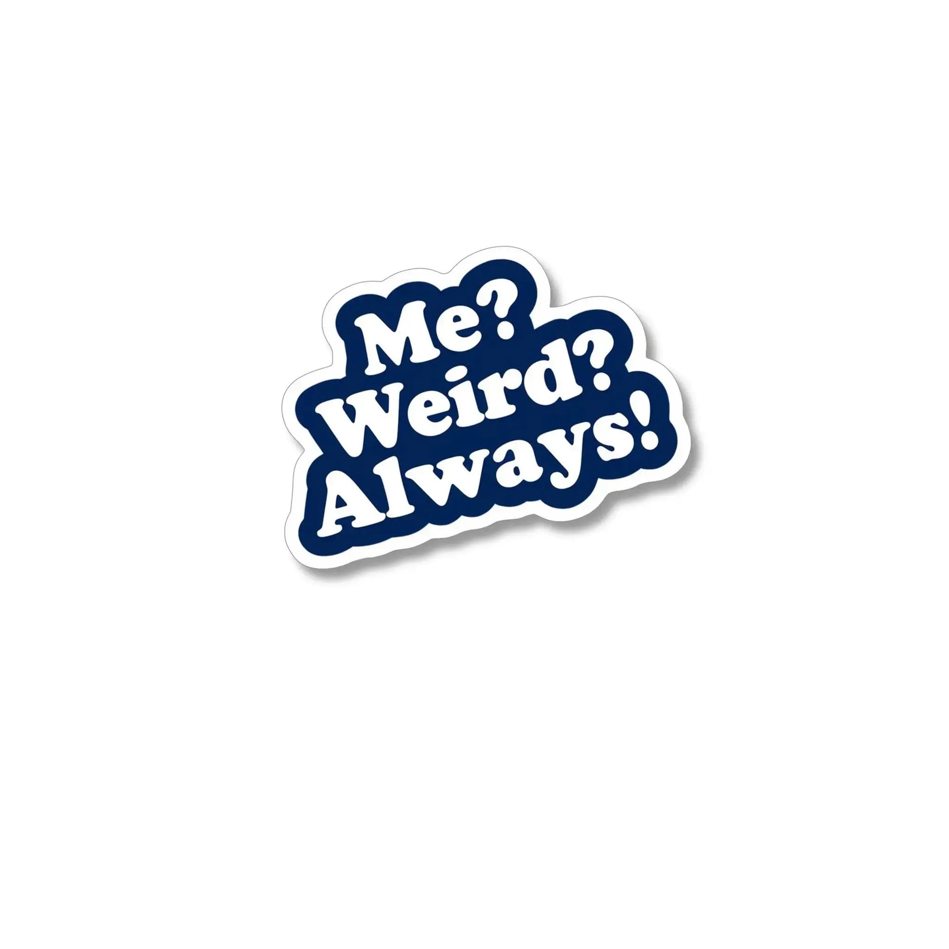 Playful 'Me_ Weird_ Always!' Humorous Sticker Design