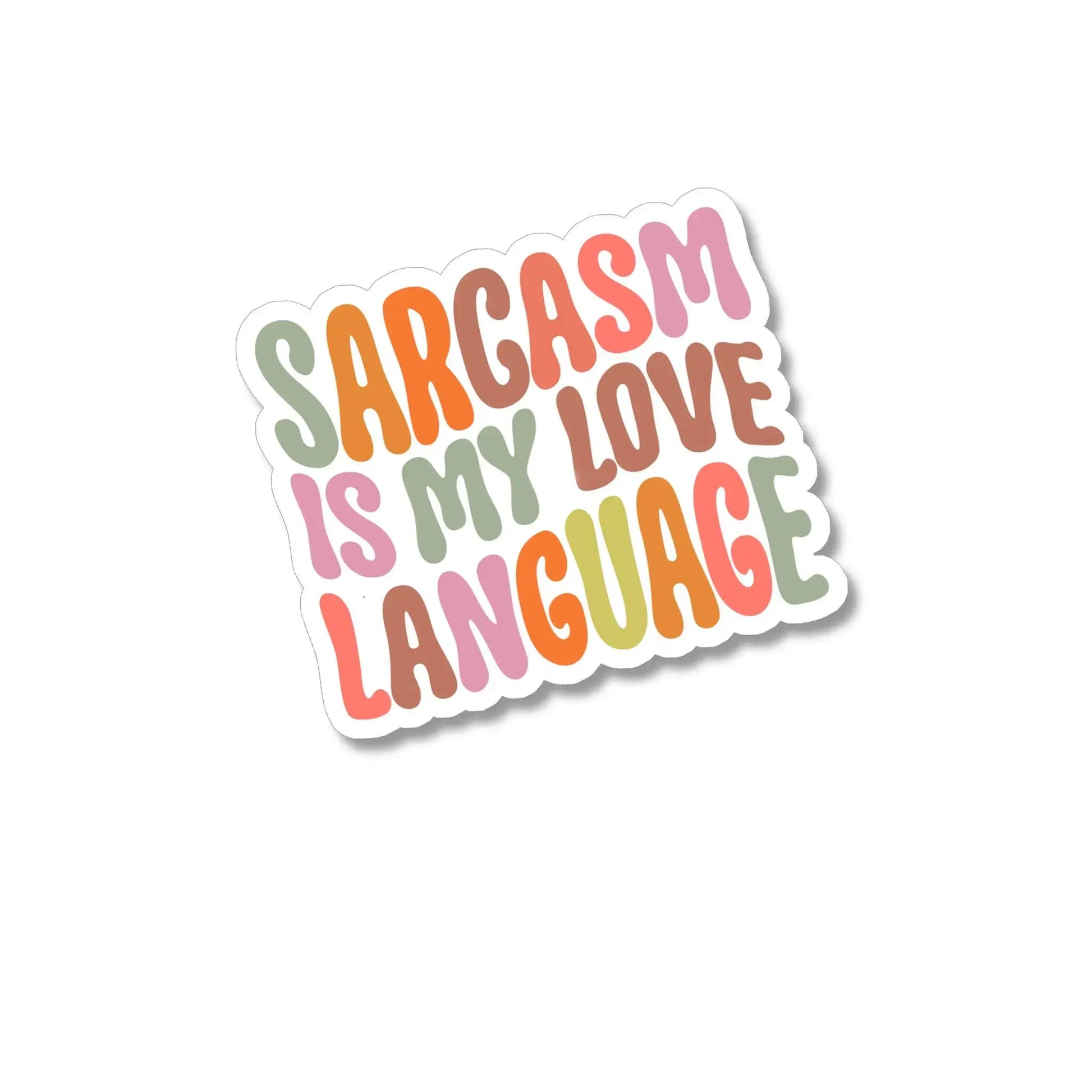 13. Sarcasm is my love language