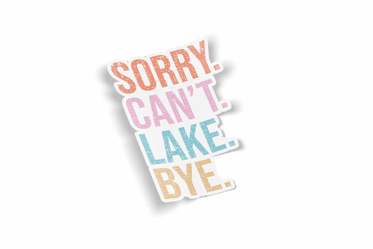 Sorry Can't Lake Bye?á