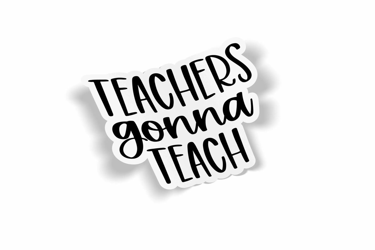 Teachers Gonna Teach?á